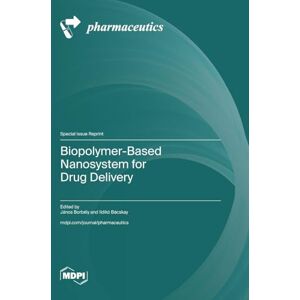 Biopolymer-Based Nanosystem for Drug Delivery Biopolymer-Based Nanosystem for Drug Delivery