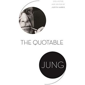 Jung, C. G. The Quotable Jung Jung, C. G. The Quotable Jung