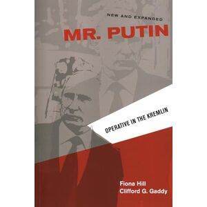Hill, Fiona Mr. Putin: Operative in the Kremlin (Geopolitics in the 21st Century) Hill, Fiona Mr. Putin: Operative in the Kremlin (Geopolitics in the 21st Century)