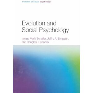 Evolution and Social Psychology (Frontiers of Social Psychology) Evolution and Social Psychology (Frontiers of Social Psychology)