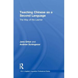 Orton, Jane Teaching Chinese as a Second Language: The Way of the Learner (ESL & Applied Linguistics Professional Series) Orton, Jane Teaching Chinese as a Second Language: The Way of the Learner (ESL & Applied Linguistics Professional Series)