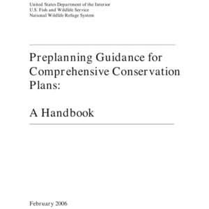 U.S. Fish and Wildlife Service Preplanning Guidance for Comprehensive Conservation Plans: A Handbook U.S. Fish and Wildlife Service Preplanning Guidance for Comprehensive Conservation Plans: A Handbook