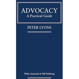 Lyons, Peter Advocacy: A Practical Guide Lyons, Peter Advocacy: A Practical Guide