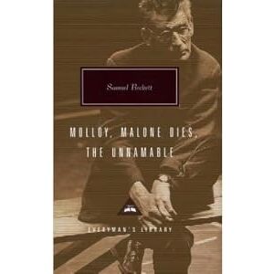 Beckett, Samuel Samuel Beckett Trilogy: Molloy, Malone Dies and The Unnamable (Everyman’s Library Contemporary Classics) Beckett, Samuel Samuel Beckett Trilogy: Molloy, Malone Dies and The Unnamable (Everyman’s Library Contemporary Classics)