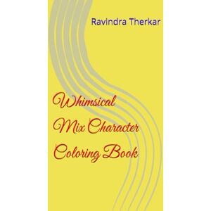 Therkar, Ravindra Whimsical Mix Character Coloring Book Therkar, Ravindra Whimsical Mix Character Coloring Book