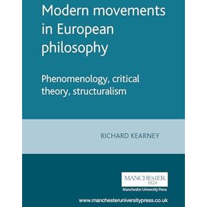 Kearney, Richard Modern Movements in European Philosophy: Phenomenology, Critical Theory, Structuralism Kearney, Richard Modern Movements in European Philosophy: Phenomenology, Critical Theory, Structuralism