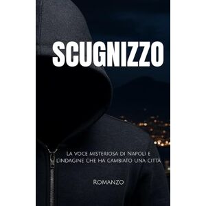 De Rogatis, Pietro Maria Scugnizzo: La voce misteriosa di Napoli e l’indagine che ha cambiato una città De Rogatis, Pietro Maria Scugnizzo: La voce misteriosa di Napoli e l’indagine che ha cambiato una città