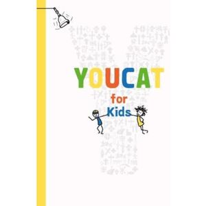 YOUCAT Foundation YOUCAT for Kids YOUCAT Foundation YOUCAT for Kids