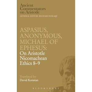 Ephesus, Michael Of Aspasius, Michael of Ephesus, Anonymous: On Aristotle Nicomachean Ethics 8-9 (Ancient Commentators on Aristotle) Ephesus, Michael Of Aspasius, Michael of Ephesus, Anonymous: On Aristotle Nicomachean Ethics 8-9 (Ancient Commentators on Aristotle)