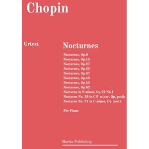 Chopin, Frédéric Nocturnes. URTEXT.: Complete edition for piano. Chopin, Frédéric Nocturnes. URTEXT.: Complete edition for piano.