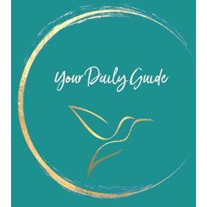 Mac Millan, Jo-Anne Your Daily Guide: For intuitive souls who want more than just a to-do list. A soulful daily planner to help you live with intention, intuition, and care. Mac Millan, Jo-Anne Your Daily Guide: For intuitive souls who want more than just a to-do list. A soulful daily planner to help you live with intention, intuition, and care.