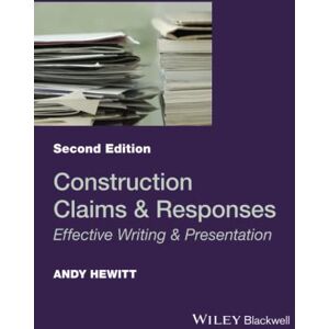Hewitt, Andy Construction Claims and Responses: Effective Writing and Presentation Hewitt, Andy Construction Claims and Responses: Effective Writing and Presentation