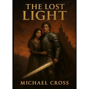 Cross The Lost Light: Firekeepers Saga Cross The Lost Light: Firekeepers Saga