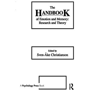 The Handbook of Emotion and Memory: Research and Theory The Handbook of Emotion and Memory: Research and Theory