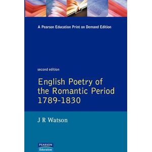 Watson, J.R. English Poetry of the Romantic Period 1789-1830 (Longman Literature In English Series) Watson, J.R. English Poetry of the Romantic Period 1789-1830 (Longman Literature In English Series)