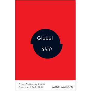 McGill-Queen's University Press Global Shift: Asia, Africa, and Latin America, 1945-2007 McGill-Queen's University Press Global Shift: Asia, Africa, and Latin America, 1945-2007