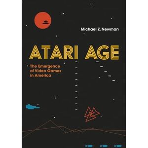 Newman, Michael Z. Z Atari Age: The Emergence of Video Games in America Newman, Michael Z. Z Atari Age: The Emergence of Video Games in America