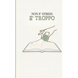 Shadowwood, Ayla NON È STRESS. È TROPPO: Per le donne che pensano troppo- Un metodo semplice per alleggerire la mente e tornare a respirare ogni giorno. Shadowwood, Ayla NON È STRESS. È TROPPO: Per le donne che pensano troppo- Un metodo semplice per alleggerire la mente e tornare a respirare ogni giorno.
