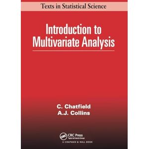 Chatfield, Chris Introduction to Multivariate Analysis: 1 (Chapman & Hall/CRC Texts in Statistical Science) Chatfield, Chris Introduction to Multivariate Analysis: 1 (Chapman & Hall/CRC Texts in Statistical Science)