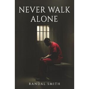 Smith, Randal Never Walk Alone Smith, Randal Never Walk Alone