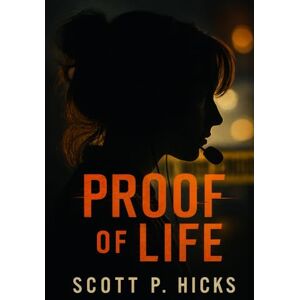 Scott Proof of Life: A Thriller Scott Proof of Life: A Thriller