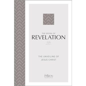 Brian Simmons The Book of Revelation (2020 Edition): The Unveiling of Jesus Christ (Passion Translation) Brian Simmons The Book of Revelation (2020 Edition): The Unveiling of Jesus Christ (Passion Translation)