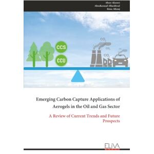 Alarawi, Abeer Emerging Carbon Capture Applications of Aerogels in the Oil and Gas Sector: A Review of Current Trends and Future Prospects Alarawi, Abeer Emerging Carbon Capture Applications of Aerogels in the Oil and Gas Sector: A Review of Current Trends and Future Prospects