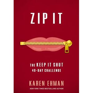Ehman, Karen ZIP IT SC: The Keep It Shut 40-Day Challenge Ehman, Karen ZIP IT SC: The Keep It Shut 40-Day Challenge