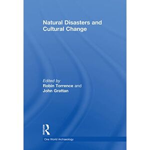 Natural Disasters and Cultural Change (One World Archaeology) Natural Disasters and Cultural Change (One World Archaeology)