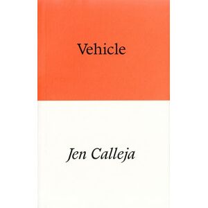 Jen Calleja Vehicle: a verse novel Jen Calleja Vehicle: a verse novel