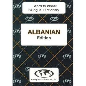 C. Sesma English-Albanian & Albanian-English Word-to-Word Dictionary C. Sesma English-Albanian & Albanian-English Word-to-Word Dictionary