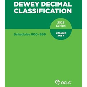 Oclc Dewey Decimal Classification 2023 Edition Volume 3 of 4 Oclc Dewey Decimal Classification 2023 Edition Volume 3 of 4