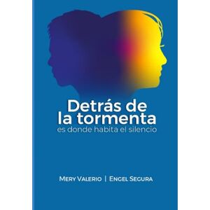 Valerio, Mery Detrás de la tormenta es donde habita el silencio Valerio, Mery Detrás de la tormenta es donde habita el silencio