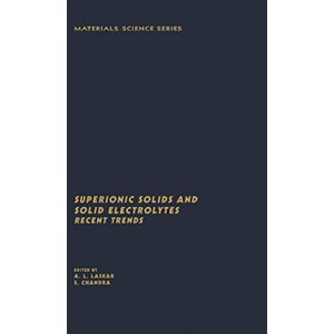 Academic Press Superionic Solids And Solid Electrolytes Recent Trends (Materials Science and Technology Series) Academic Press Superionic Solids And Solid Electrolytes Recent Trends (Materials Science and Technology Series)