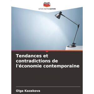 Kazakova, Olga Tendances et contradictions de l'économie contemporaine Kazakova, Olga Tendances et contradictions de l'économie contemporaine