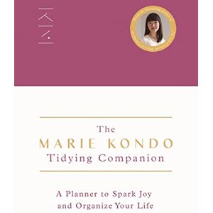 Kondo, Marie The Marie Kondo Tidying Companion: A Planner to Spark Joy and Organize Your Life Kondo, Marie The Marie Kondo Tidying Companion: A Planner to Spark Joy and Organize Your Life
