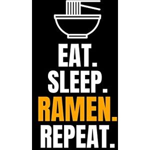 Press, Voyage and Sons Eat. Sleep. Ramen. Repeat.: Blank Lined Journal Office Notebook Writing Creativity Meeting Notes Documenting Quotes Press, Voyage and Sons Eat. Sleep. Ramen. Repeat.: Blank Lined Journal Office Notebook Writing Creativity Meeting Notes Documenting Quotes