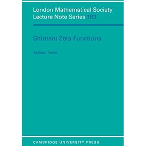 Cambridge University Press Shintani Zeta Functions (London Mathematical Society Lecture Note Series Book 183) Cambridge University Press Shintani Zeta Functions (London Mathematical Society Lecture Note Series Book 183)