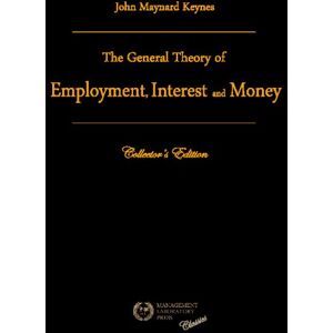 Keynes, John Maynard The General Theory Of Employment, Interest And Money Keynes, John Maynard The General Theory Of Employment, Interest And Money