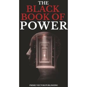 PRiME The Black Book of Power: Master the Art of Dark Psychology, Frame Control, and Invisible Power PRiME The Black Book of Power: Master the Art of Dark Psychology, Frame Control, and Invisible Power