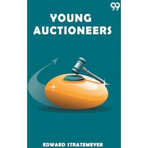 Stratemeyer, Edward Young AuctioneersOr, The Polishing Of A Rolling Stone (Edition1) Stratemeyer, Edward Young AuctioneersOr, The Polishing Of A Rolling Stone (Edition1)