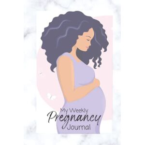Press, J&J My Weekly Pregnancy Journal: Writing Pages Plus Baby Size for Week, Fun Facts, Pages for Lists, Photo Pages etc 6x9 inches Press, J&J My Weekly Pregnancy Journal: Writing Pages Plus Baby Size for Week, Fun Facts, Pages for Lists, Photo Pages etc 6x9 inches