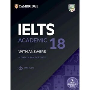Cambridge University Press IELTS 18 Academic Student's Book with Answers with Audio with Resource Bank: Authentic Practice Tests (IELTS Practice Tests) Cambridge University Press IELTS 18 Academic Student's Book with Answers with Audio with Resource Bank: Authentic Practice Tests (IELTS Practice Tests)