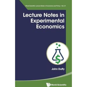 Duffy, John Lecture Notes In Experimental Economics: 0 (World Scientific Lecture Notes in Economics and Policy) Duffy, John Lecture Notes In Experimental Economics: 0 (World Scientific Lecture Notes in Economics and Policy)