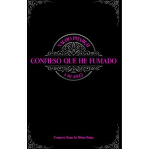 PITARCH, NACHO CONFIESO QUE HE FUMADO PITARCH, NACHO CONFIESO QUE HE FUMADO