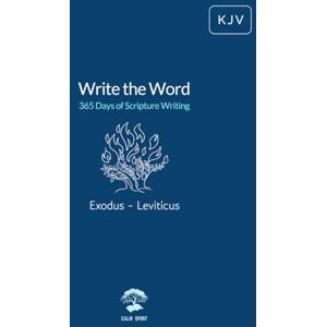 Publishing, CALM SPIRIT Write the Word: 365 Days of Scripture Writing: Exodus Leviticus Publishing, CALM SPIRIT Write the Word: 365 Days of Scripture Writing: Exodus Leviticus