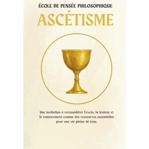 Moreau, Georges Ascétisme — Une école de pensée philosophique: Découvrez comment l’excès, la lenteur et le renoncement peuvent devenir des ressources précieuses pour donner sens et profondeur à votre vie. Moreau, Georges Ascétisme — Une école de pensée philosophique: Découvrez comment l’excès, la lenteur et le renoncement peuvent devenir des ressources précieuses pour donner sens et profondeur à votre vie.
