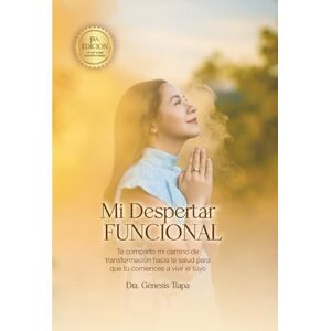 Tiapa, Dra. Génesis Mi Despertar FUNCIONAL: Te comparto mi camino de transformación hacia la salud para que tú comiences a vivir el tuyo. Tiapa, Dra. Génesis Mi Despertar FUNCIONAL: Te comparto mi camino de transformación hacia la salud para que tú comiences a vivir el tuyo.