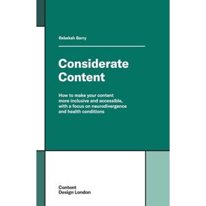 Barry, Rebekah Considerate Content: How to make your content more inclusive and accessible, with a focus on neurodivergence and health conditions. Barry, Rebekah Considerate Content: How to make your content more inclusive and accessible, with a focus on neurodivergence and health conditions.