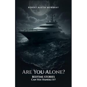 Mowbray, Robert Austin Are You Alone? Can You Handle It! Mowbray, Robert Austin Are You Alone? Can You Handle It!